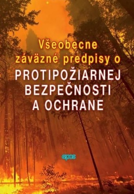 Všeobecne záväzné predpisy o protipožiarnej bezpečnosti a ochrane - 