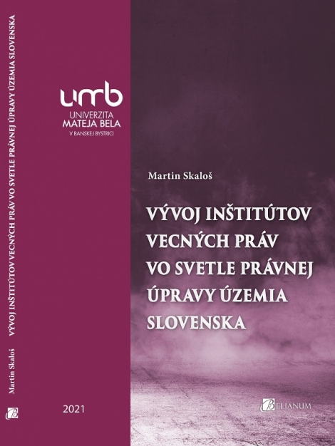 Vývoj inštitútov vecných práv vo svetle právnej úpravy územia Slovenska - 