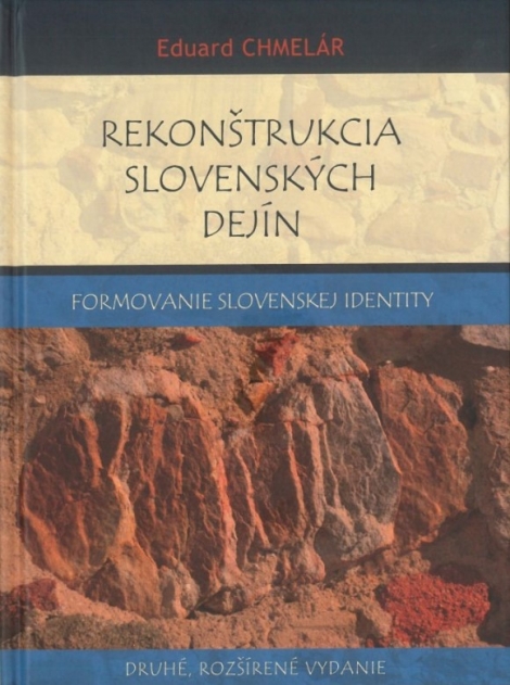 Rekonštrukcia slovenských dejín - Formovanie slovenskej identity - druhé, rozšírené vydanie
