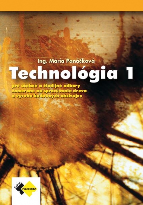 Technológia I pre 1.ročník -  stolár - pre 1. ročník učebného odboru stolár a 1. ročník študijného odboru operátor drevárskej a nábytkárskej výroby.
