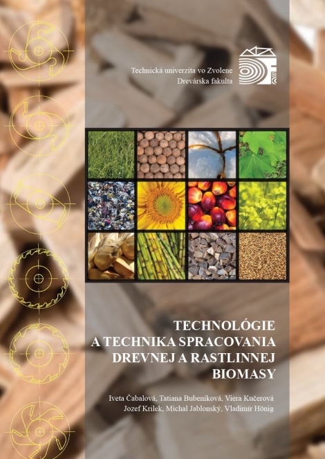 Technológia a technika spracovania drevnej a rastlinnej biomasy - 