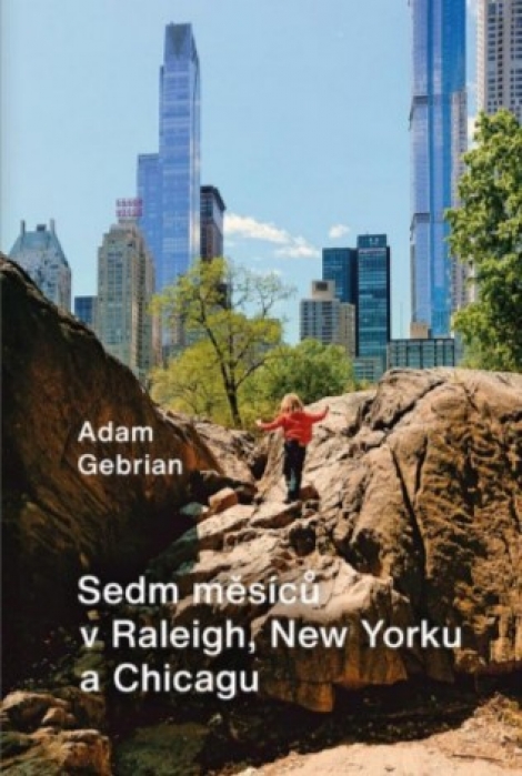 Sedm měsíců v Raleigh, New Yorku a Chicagu - 
