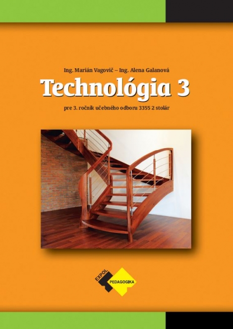 Technológia 3 - stolár - pre 3. ročník učebného odboru stolár