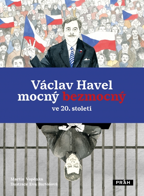 Václav Havel mocný bezmocný ve 20. století - 