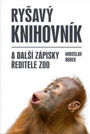 Ryšavý knihovník - a další zápisky ředitele zoo
