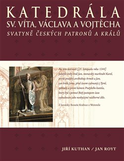 Katedrála sv. Víta, Václava a Vojtěcha - Svatyně českých patronů a králů