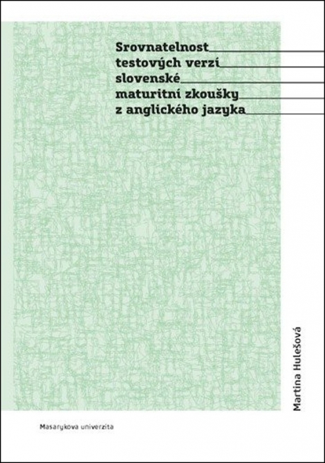Srovnatelnost testových verzí slovenské maturitní zkoušky z anglického jazyka - 