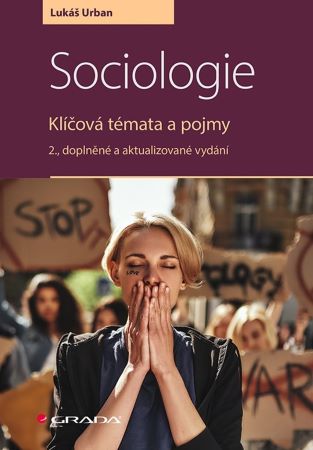 Sociologie (2., doplněné a aktualizované vydání) - Klíčová témata a pojmy