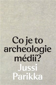 Co je to archeologie médií? - 