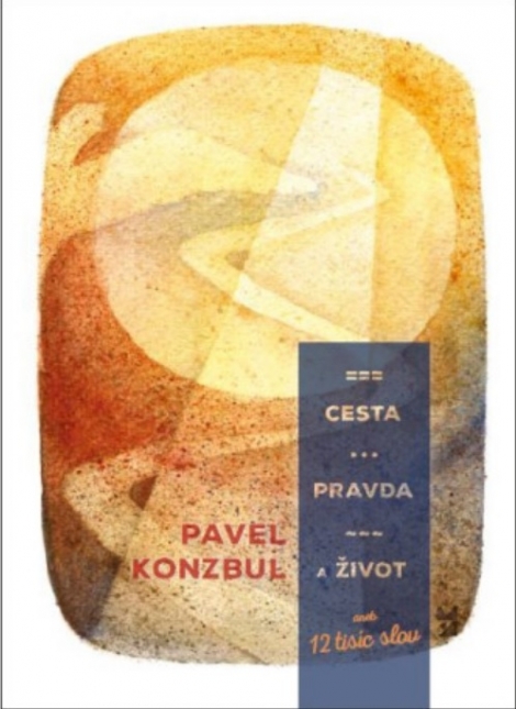 Cesta, pravda a život aneb 12 tisíc slov - 
