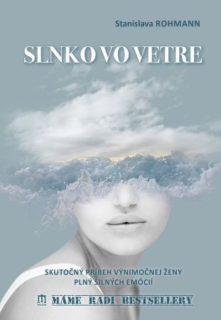 Slnko vo vetre - Skutočný príbeh výnimočnej ženy plný silných emócií