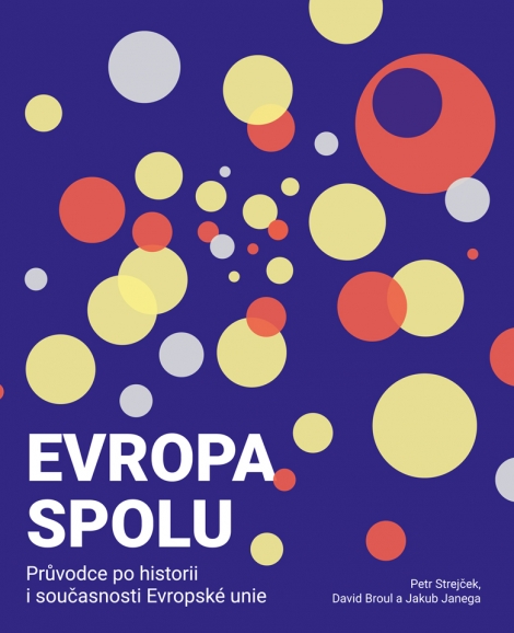 Evropa spolu - průvodce po historii i současnosti Evropské unie