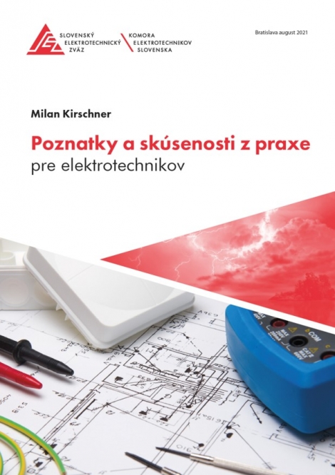 Poznatky a skúsenosti z praxe pre elektrotechnikov - 3. doplnené a upravené vydanie