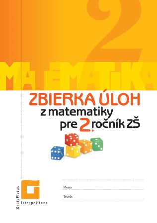 Zbierka úloh z matematiky 2 - Pre 2. roč. ZŠ
