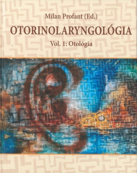 Otorinolaryngológia - Vol.: Otológia