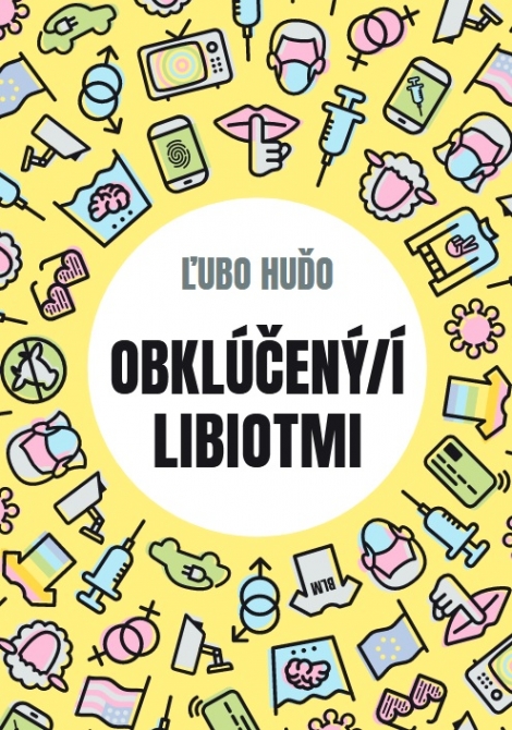 Obklúčený/í libiotmi - Ľubo Huďo