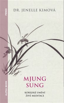 Mjung Sung: korejské umění živé meditace - 