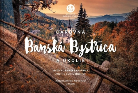 Čarovná Banská Bystrica a okolie - Magical Banská Bystrica and its surroundings