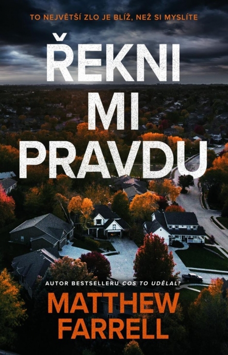 Řekni mi pravdu - To největší zlo je blíž, než si myslíte
