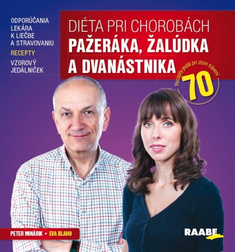 Diéta pri chorobách pažeráka, žalúdka a dvanástnika - Odporúčania lekára k liečbe a stravovaniu.Recepty.Vzorový jedálniček.
