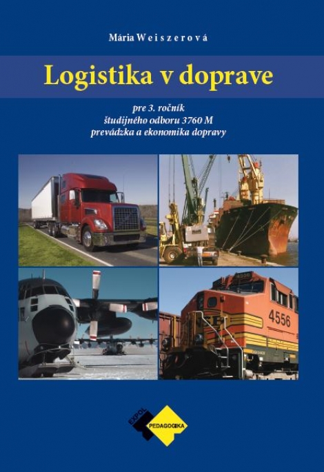Logistika v doprave 3 - pre 3. ročník študijného odboru prevádzka a ekonomika dopravy.