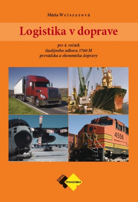 Logistika v doprave 4 - pre 4. ročník študijného odboru prevádzka a ekonomika dopravy.