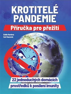 Krotitelé pandemie - Příručka pro přežití - 22 jednoduchých domácích prostředků k posílení imunity