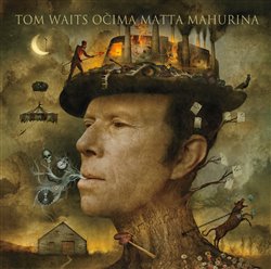 Tom Waits očima Matta Mahurina - 