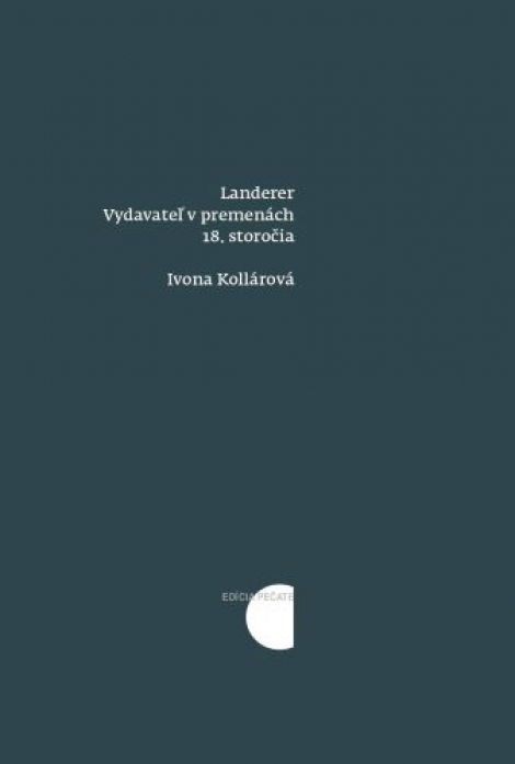 Landerer: Vydavateľ v premenách 18. storočia - 