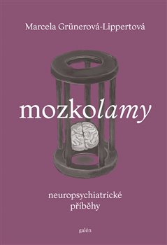 Mozkolamy - Neuropsychiatrické příběhy
