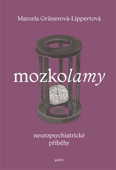 Mozkolamy - Neuropsychiatrické příběhy