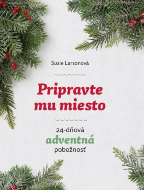 Pripravte mu miesto - 24-dňová adventná pobožnosť