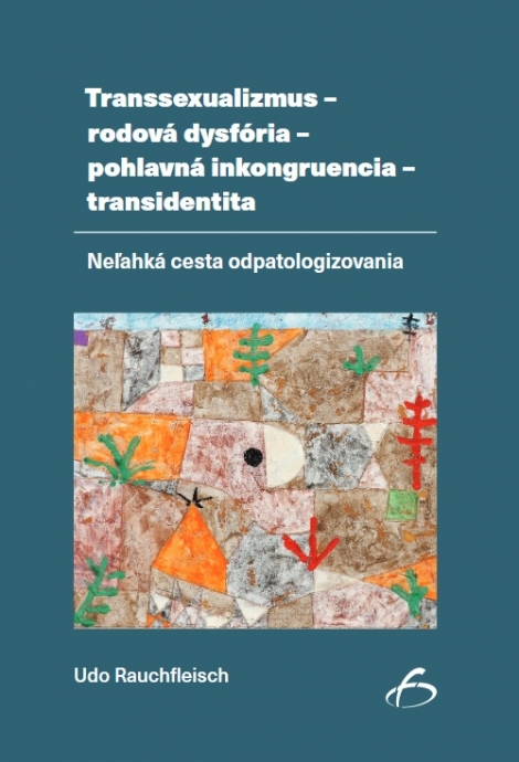 Transsexualizmus - rodová dysfória - pohlavná inkongruencia - transidentita - Neľahká cesta odpatologizovania