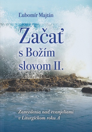 Začať s Božím slovom II. - Ľubomír Majtán