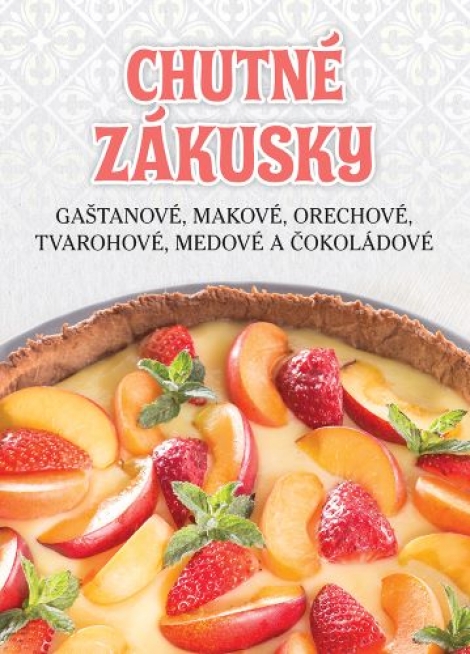 Chutné zákusky - Gaštanové, makové, orechové, tvarohové, medové a čokoládové