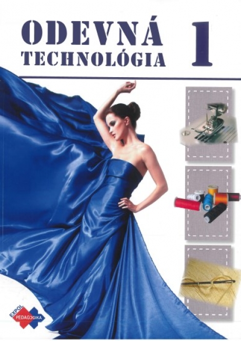 Odevná technológia 1 - pre 1. ročníka učebného odboru krajčír