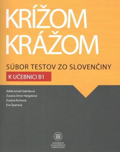 Krížom krážom Súbor testov zo slovenčiny k učebnici B1 - 2.,upravené vydanie