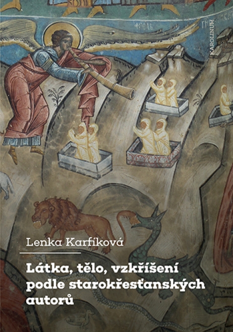 Látka, tělo, vzkříšení podle starokřesťanských autorů - 
