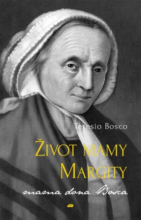 Život mamy Margity - Mama dona Bosca
