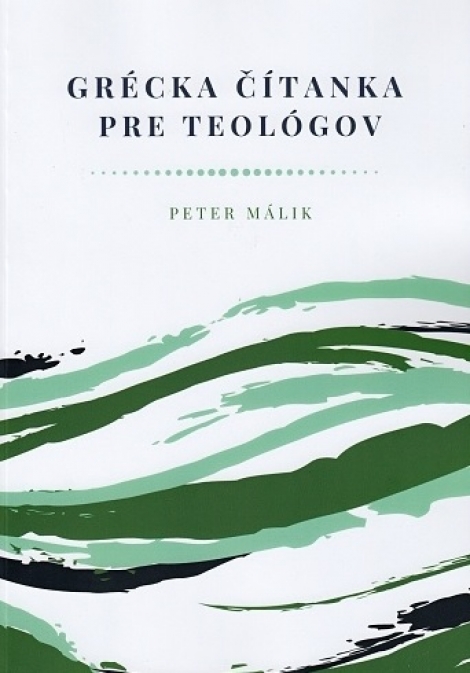 Grécka čítanka pre teológov - Didaktická antológia anotovaných gréckych textov