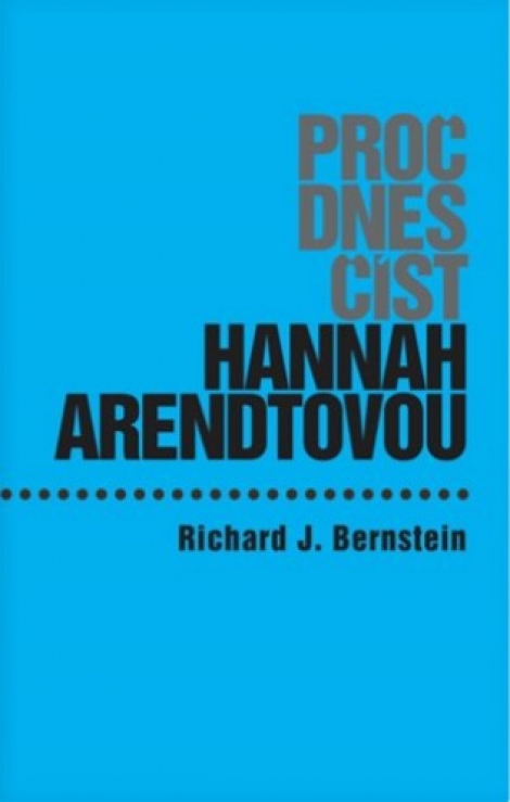 Proč dnes číst Hannah Arendtovou? - 