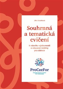 Souhrnná a tematická cvičení k nácviku výslovnosti a mluvené češtiny pro cizince - 