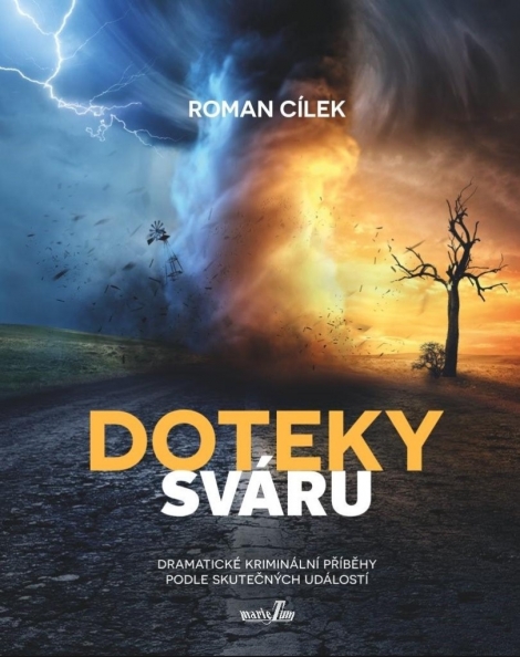 Doteky sváru - Dramatické kriminální příběhy podle skutečných událostí