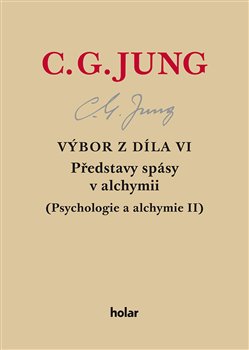 Výbor z díla VI. - Představy spásy v alchymii - Psychologie a alchymie II.