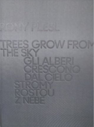 Rony Plesl: Stromy rostou z nebe - 