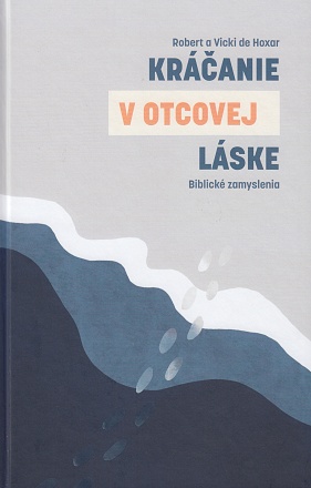 Kráčanie v Otcovej láske - Biblické zamyslenia