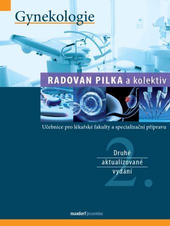 Gynekologie (2. aktualizované vydání) - Učebnice pro lékařské fakulty a specializační přípravu