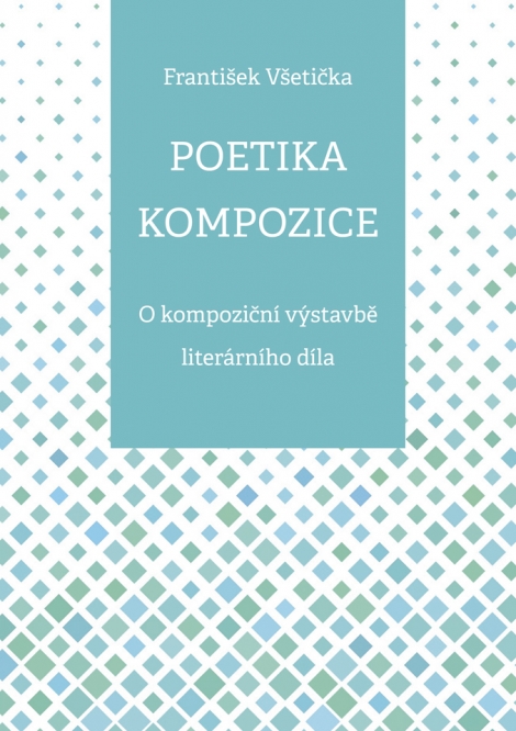Poetika kompozice - O kompoziční výstavbě literárního díla
