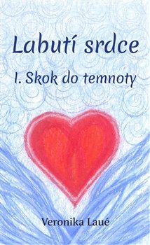 Labutí srdce I. - Skok do temnoty
