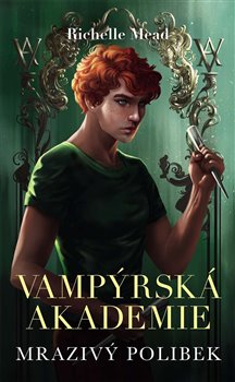 Mrazivý polibek - Vampýrská akademie 2.